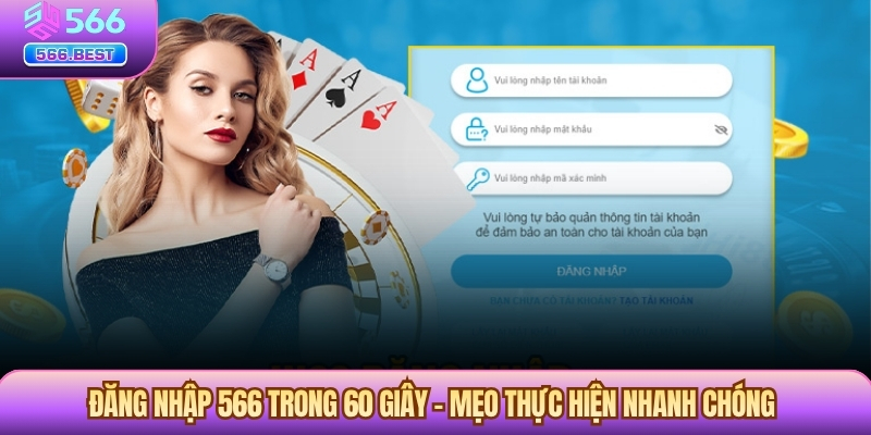 Đăng Nhập 566 Trong 60 Giây – Mẹo Thực Hiện Nhanh Chóng