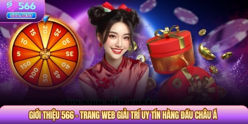 Giới Thiệu 566 – Trang Web Giải Trí Uy Tín Hàng Đầu Châu Á